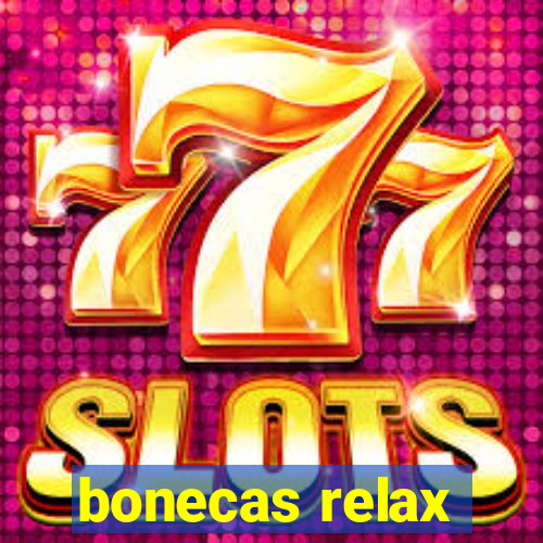 bonecas relax